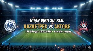 Nhận định soi kèo Okzhetpes vs Aktobe 17h 00 ngày 28/05/2026 – Premier League
