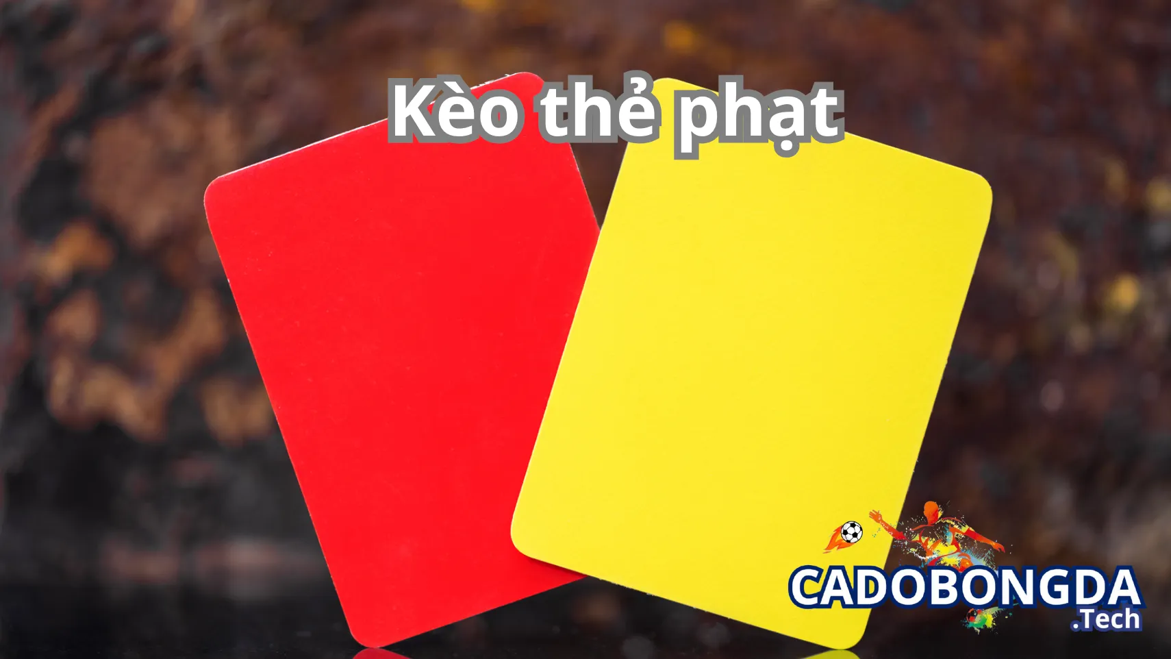 Kèo thẻ phạt trong cá cược bóng đá
