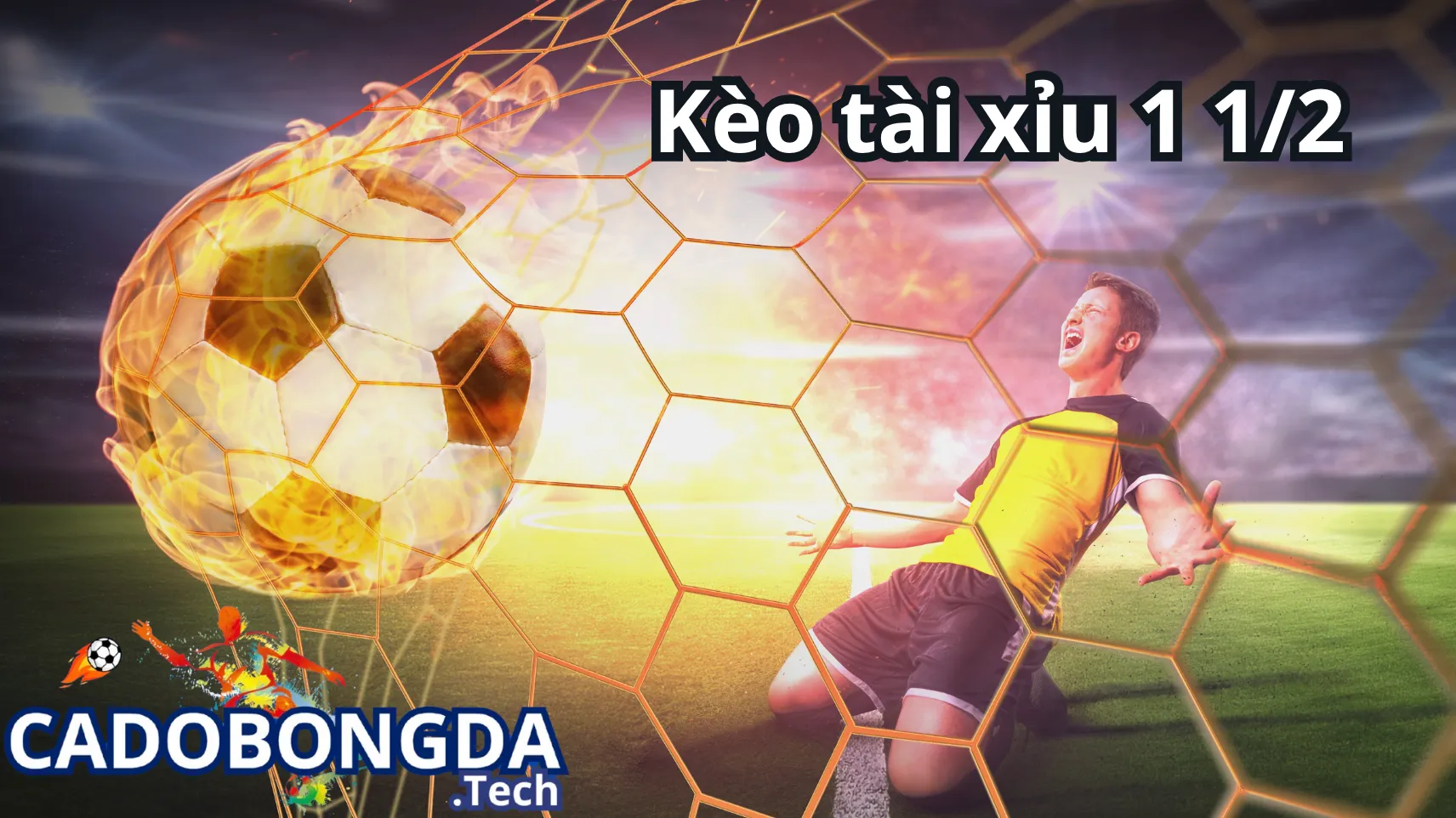 Kèo tài xỉu 1 1/2 trái trong cá cược bóng đá